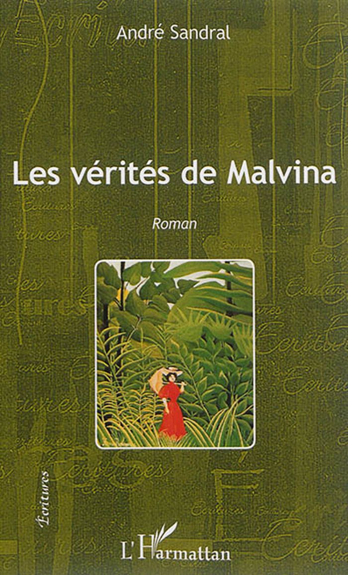 Couverture du livre « LES VERITES DE MALVINA - ROMAN » de Andre Sandral, librairie Les Contes Infusés à Corte