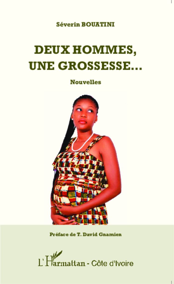Couverture du livre « DEUX HOMMES, UNE GROSSESSE... - NOUVELLES » de Severin Bouatini, librairie Les Contes Infusés à Corte