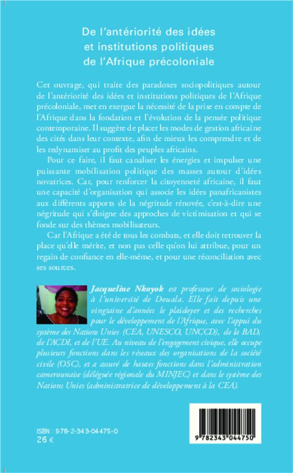 Quatrième de couverture de « DE L'ANTERIORITE DES IDEES ET INSTITUTIONS POLITIQUES DE L'AFRIQUE PRECOLONIALE - LES PARADOXES SOCI »