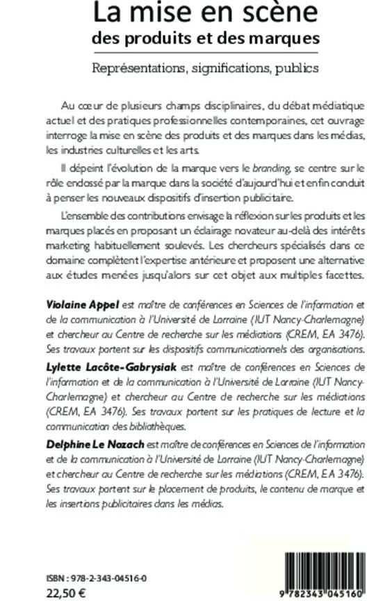 Quatrième de couverture de « LA MISE EN SCENE DES PRODUITS ET DES MARQUES - REPRESENTATIONS, SIGNIFICATIONS, PUBLICS »