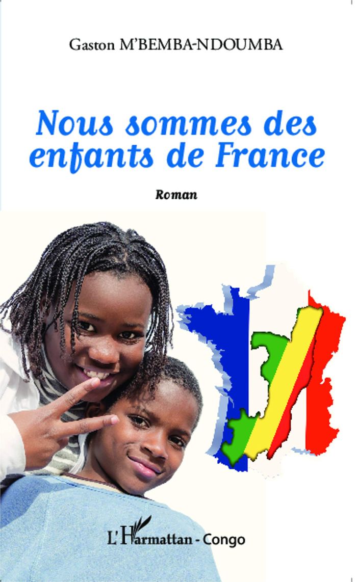 Couverture du livre « NOUS SOMMES DES ENFANTS DE FRANCE » de M'Bemba Ndoumba G., librairie Les Contes Infusés à Corte