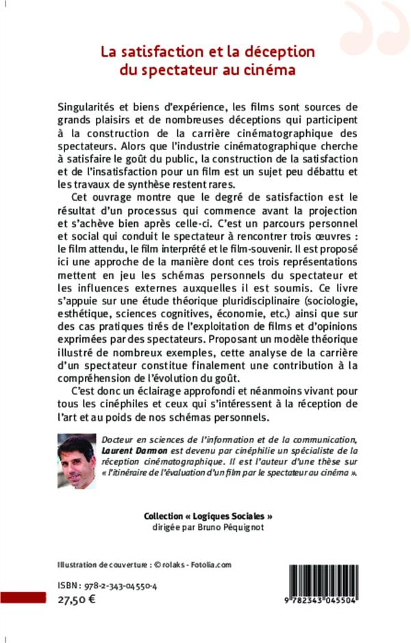 Quatrième de couverture de « LA SATISFACTION ET LA DECEPTION DU SPECTATEUR AU CINEMA - THEORIES ET PRATIQUES »