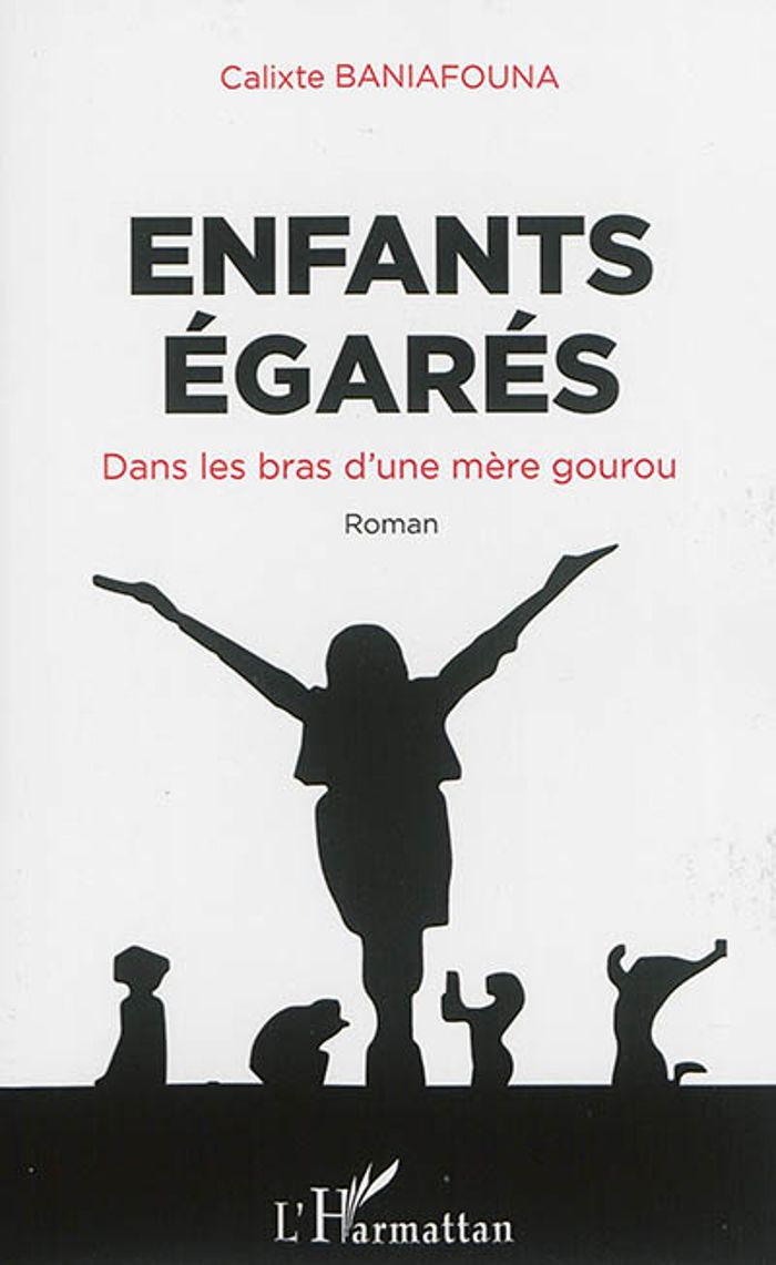 Couverture du livre « ENFANTS EGARES. DANS LES BRAS D'UNE MERE GOUROU - ROMAN » de Calixte Baniafouna, librairie Les Contes Infusés à Corte