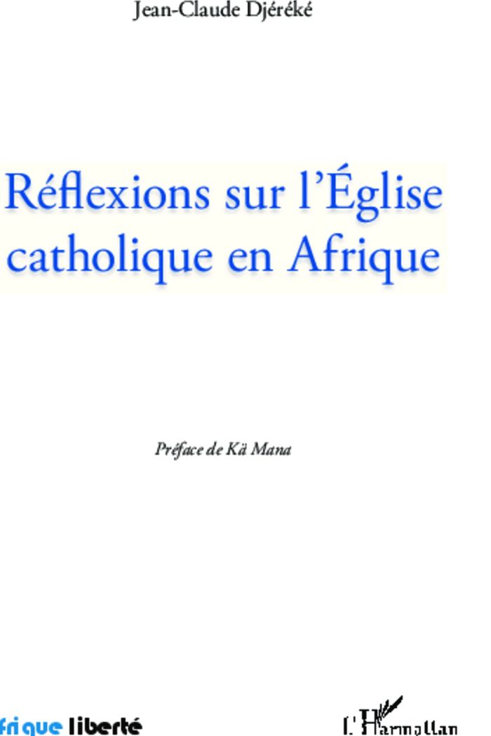 Couverture du livre « REFLEXIONS SUR L'EGLISE CATHOLIQUE EN AFRIQUE », librairie Les Contes Infusés à Corte