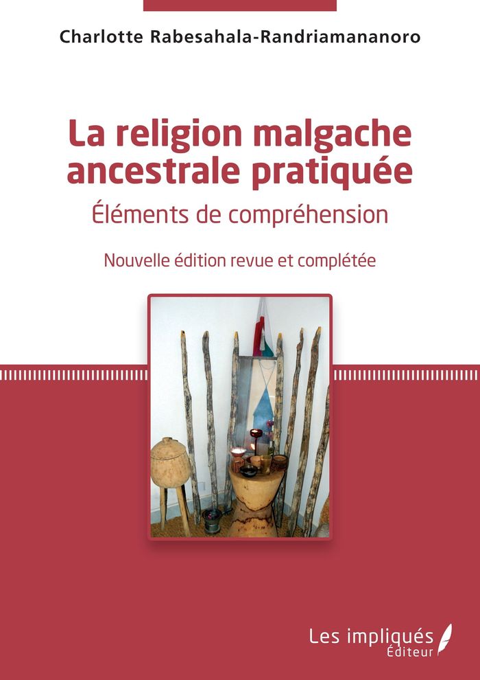 Couverture du livre « LA RELIGION MALGACHE ANCESTRALE PRATIQUEE - ELEMENTS DE COMPREHENSION » de Charlotte Rabesahala, librairie Les Contes Infusés à Corte