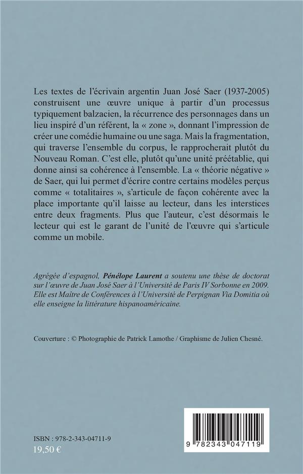 Quatrième de couverture de « L'OEUVRE DE JUAN JOSE SAER - UNITE, COHERENCE ET FRAGMENTATION »