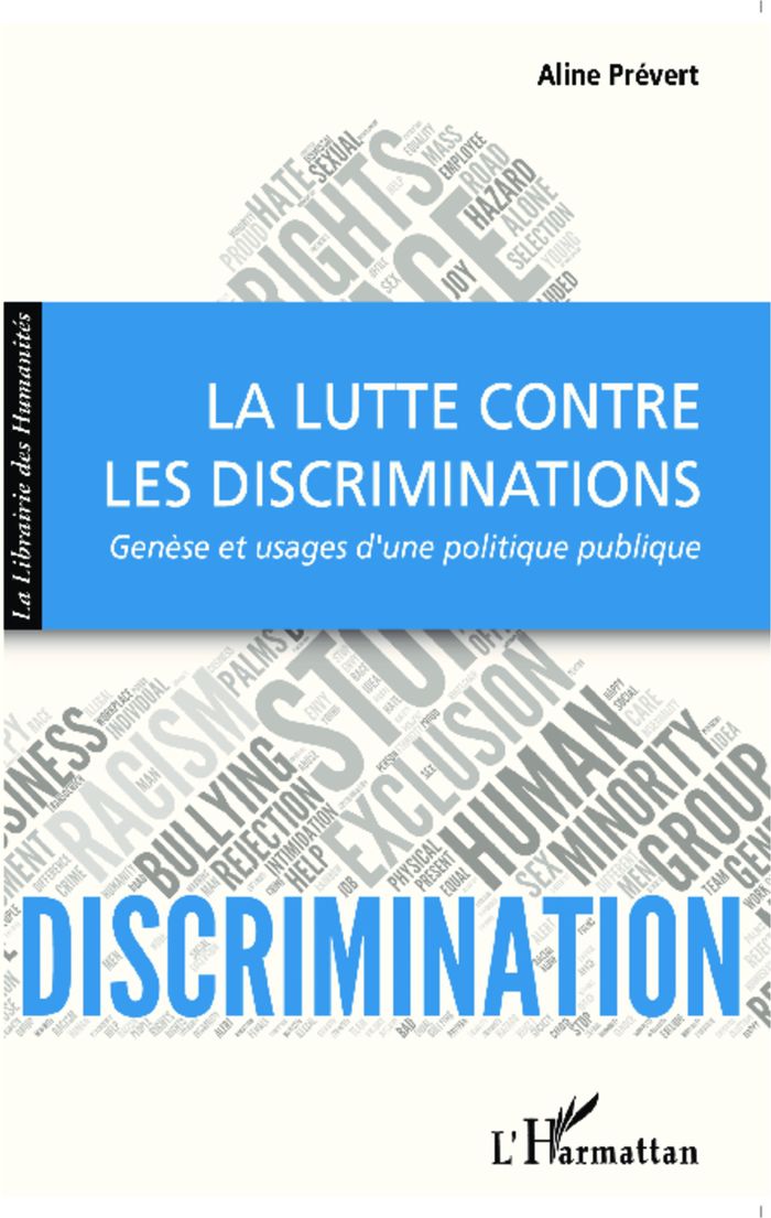 Couverture du livre « LA LUTTE CONTRE LES DISCRIMINATIONS - GENESE ET USAGES D'UNE POLITIQUE PUBLIQUE » de Aline Prevert, librairie Les Contes Infusés à Corte