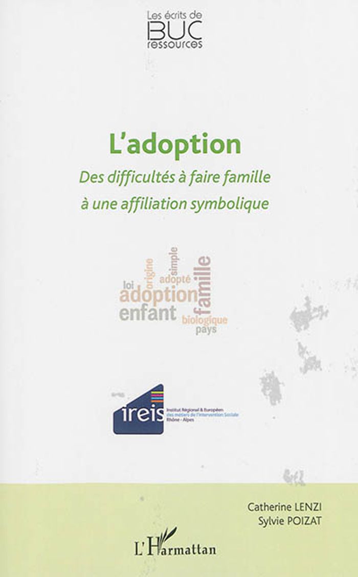 Couverture du livre « L'ADOPTION - DES DIFFICULTES A FAIRE FAMILLE A UNE AFFILIATION SYMBOLIQUE » de Lenzi/poizat, librairie Les Contes Infusés à Corte