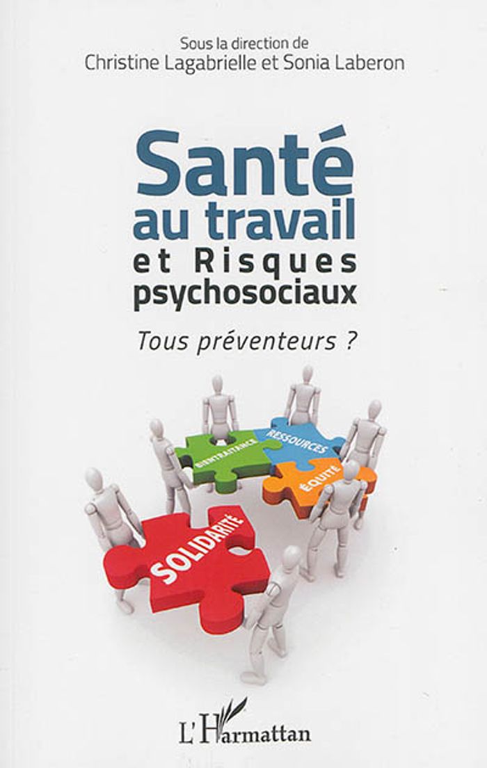 Couverture du livre « SANTE AU TRAVAIL ET RISQUES PSYCHOSOCIAUX - TOUS PREVENTEURS ? » de Christin Lagabrielle, librairie Les Contes Infusés à Corte