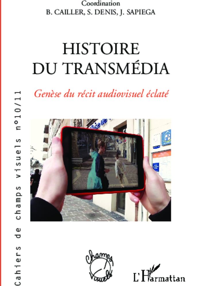 Couverture du livre « HISTOIRE DU TRANSMEDIA - VOL1011 - GENESE DU RECIT AUDIOVISUEL ECLATE », librairie Les Contes Infusés à Corte