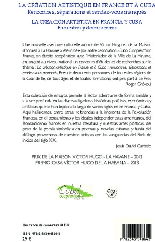 Quatrième de couverture de « LA CREATION ARTISTIQUE EN FRANCE ET A CUBA ; RENCONTRES, SEPARATIONS ET RENDEZ-VOUS MANQUES - LA CRE »