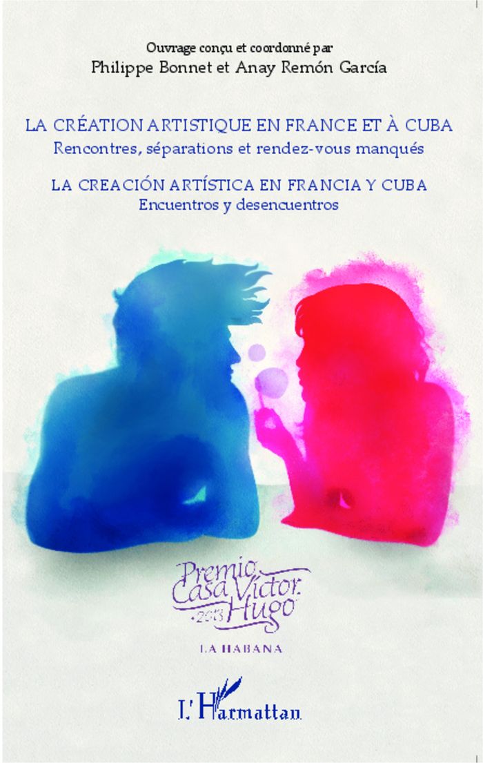 Couverture du livre « LA CREATION ARTISTIQUE EN FRANCE ET A CUBA ; RENCONTRES, SEPARATIONS ET RENDEZ-VOUS MANQUES - LA CRE », librairie Les Contes Infusés à Corte