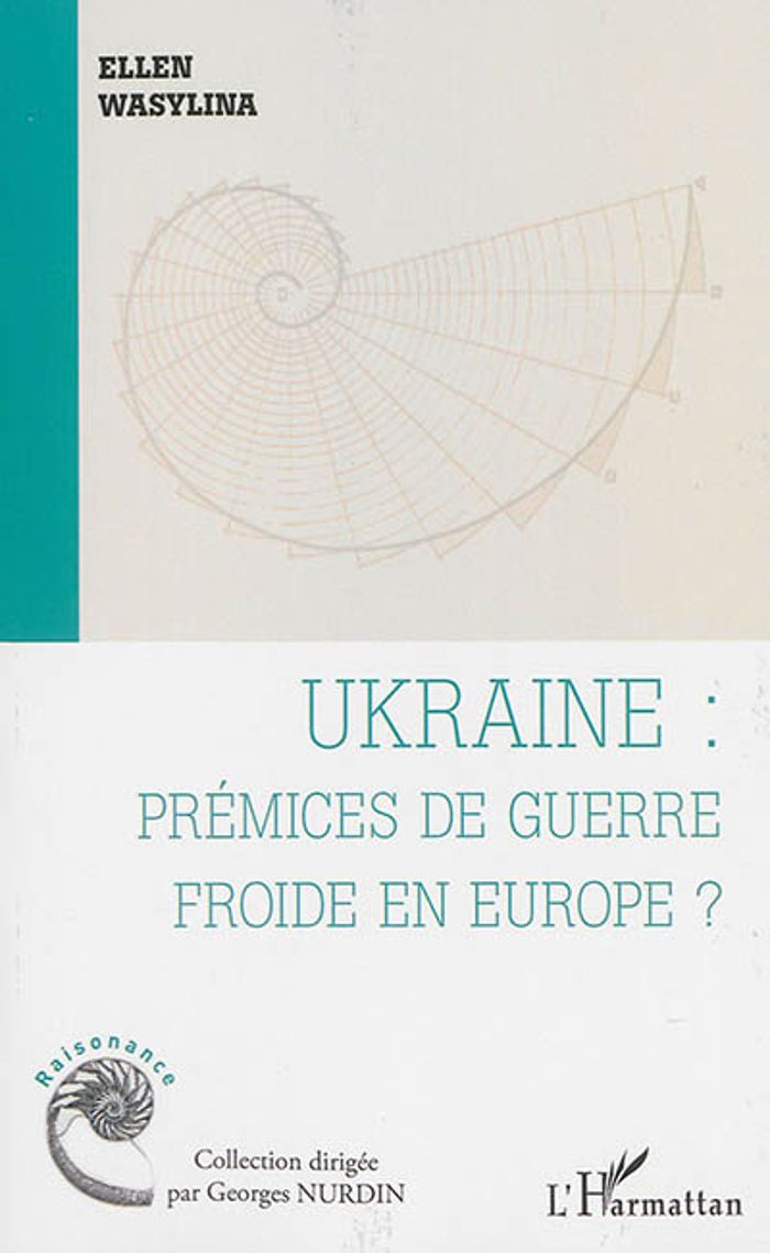Couverture du livre « UKRAINE : PREMICES DE GUERRE FROIDE EN EUROPE ? » de Ellen Wasylina, librairie Les Contes Infusés à Corte