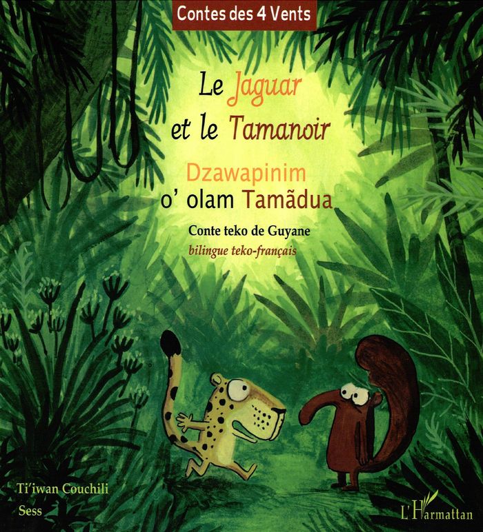 Couverture du livre « LE JAGUAR ET LE TAMANOIR - DZAWAPINIM O'OLAM TAMADUA - A PARTIR DE 6 ANS » de Ti'Iwan Couchili, librairie Les Contes Infusés à Corte
