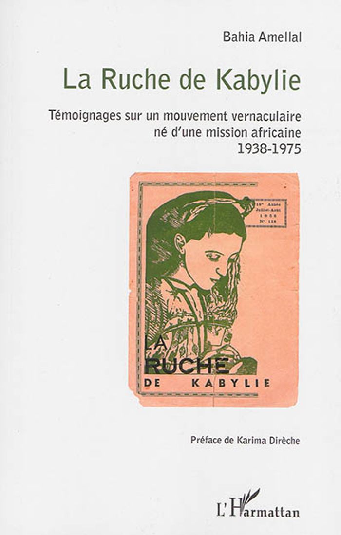 Couverture du livre « LA RUCHE DE KABYLIE - TEMOIGNAGES SUR UN MOUVEMENT VERNACULAIRE NE D'UNE MISSION AFRICAINE - 1938-19 », librairie Les Contes Infusés à Corte