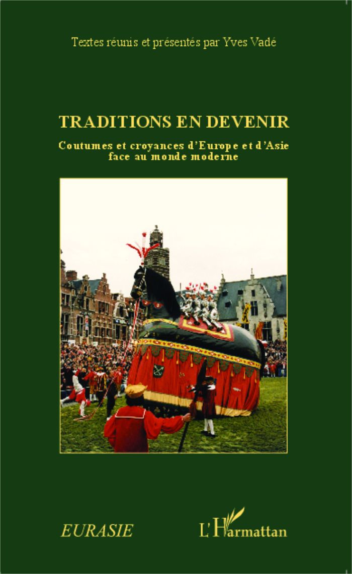 Couverture du livre « TRADITIONS EN DEVENIR - COUTUMES ET CROYANCES D'EUROPE ET D'ASIE FACE AU MONDE MODERNE » de Yves Vade, librairie Les Contes Infusés à Corte