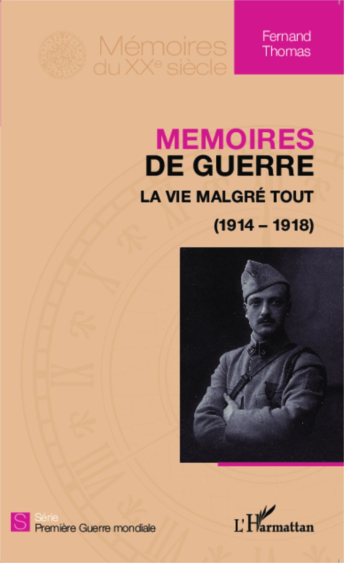 Couverture du livre « MEMOIRES DE GUERRE - LA VIE MALGRE TOUT (1914-1918) » de Fernand Thomas, librairie Les Contes Infusés à Corte