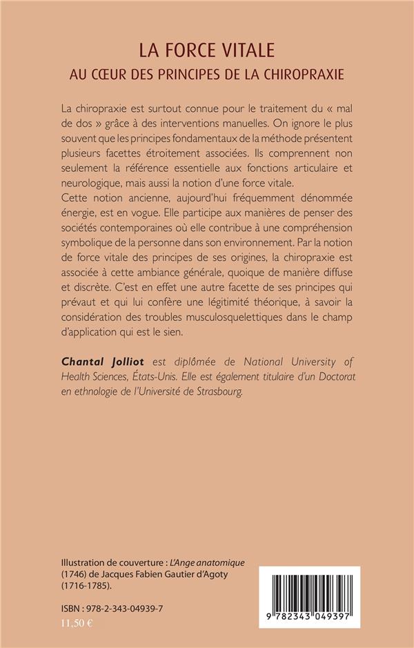 Quatrième de couverture de « LA FORCE VITALE AU COEUR DES PRINCIPES DE LA CHIROPRAXIE - UNE METHODE DANS L'HISTOIRE DES IDEES ET »
