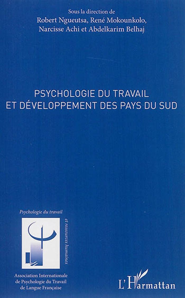 Couverture du livre « PSYCHOLOGIE DU TRAVAIL ET DEVELOPPEMENT DES PAYS DU SUD » de Achi/mokounkolo, librairie Les Contes Infusés à Corte