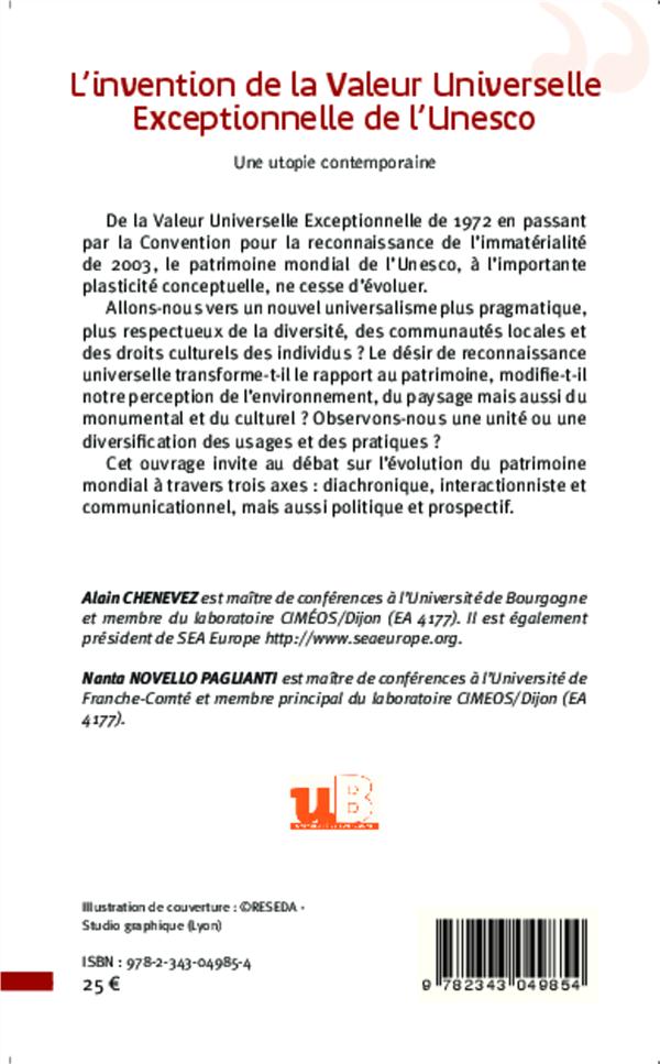 Quatrième de couverture de « L'INVENTION DE LA VALEUR UNIVERSELLE EXCEPTIONNELLE DE L'UNESCO - UNE UTOPIE CONTEMPORAINE »