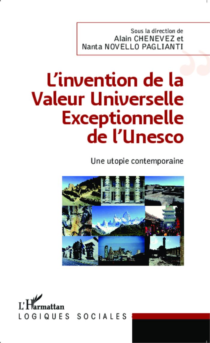 Couverture du livre « L'INVENTION DE LA VALEUR UNIVERSELLE EXCEPTIONNELLE DE L'UNESCO - UNE UTOPIE CONTEMPORAINE » de Chenevez, librairie Les Contes Infusés à Corte