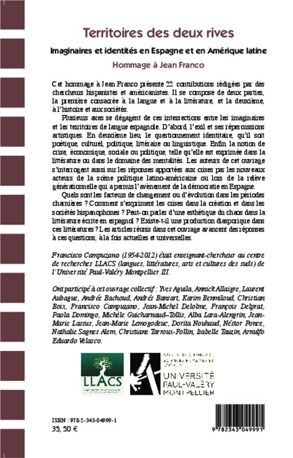 Quatrième de couverture de « TERRITOIRES DES DEUX RIVES - IMAGINAIRES ET IDENTITES EN ESPAGNE ET EN AMERIQUE LATINE - HOMMAGE A J »