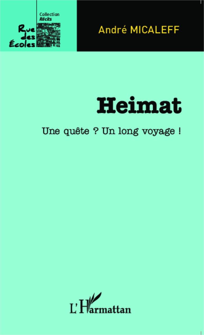 Couverture du livre « HEIMAT - UNE QUETE ? UN LONG VOYAGE ! » de Andre Micaleff, librairie Les Contes Infusés à Corte