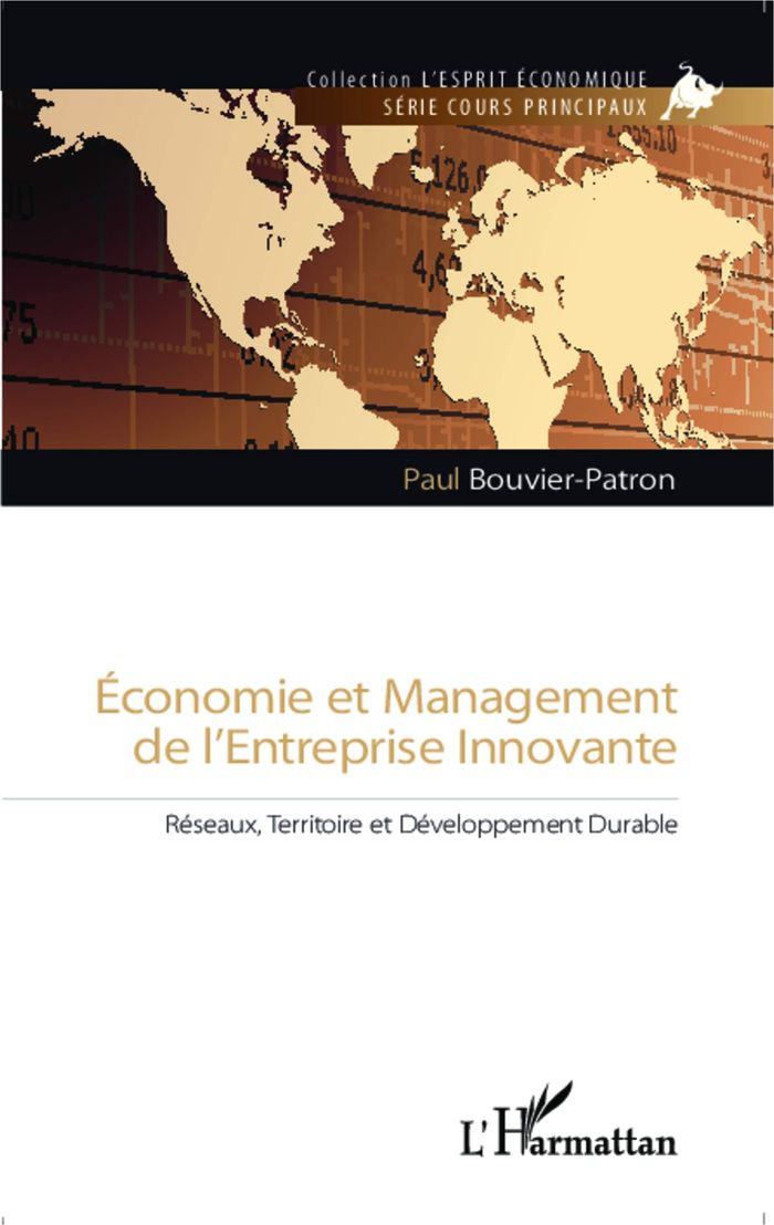 Couverture du livre « ECONOMIE ET MANAGEMENT DE L'ENTREPRISE INNOVANTE - RESEAUX, TERRITOIRE ET DEVELOPPEMENT DURABLE » de Bouvier Patron Paul, librairie Les Contes Infusés à Corte