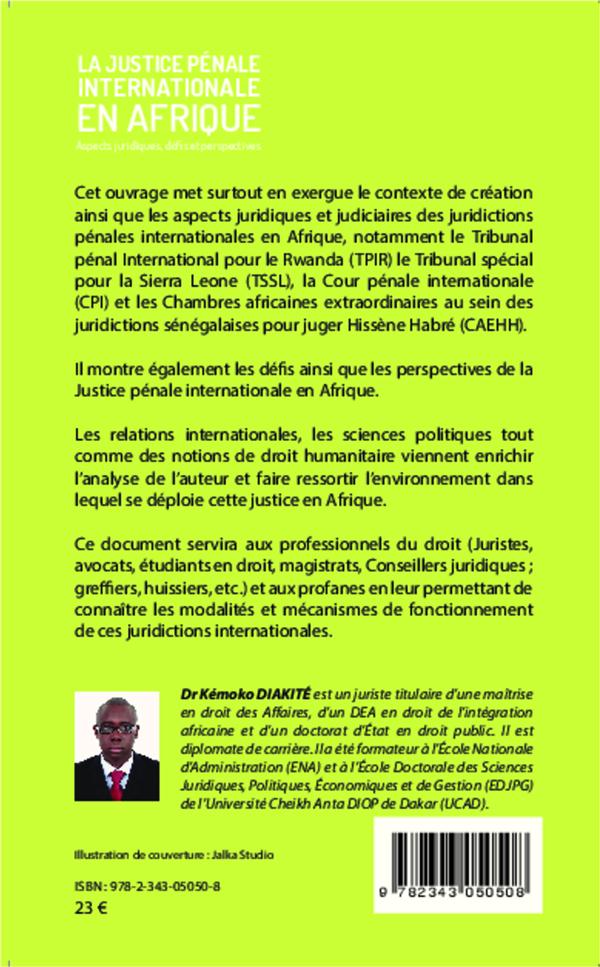 Quatrième de couverture de « LA JUSTICE PENALE INTERNATIONALE EN AFRIQUE - ASPECTS JURIDIQUES, DEFIS ET PERSPECTIVES »