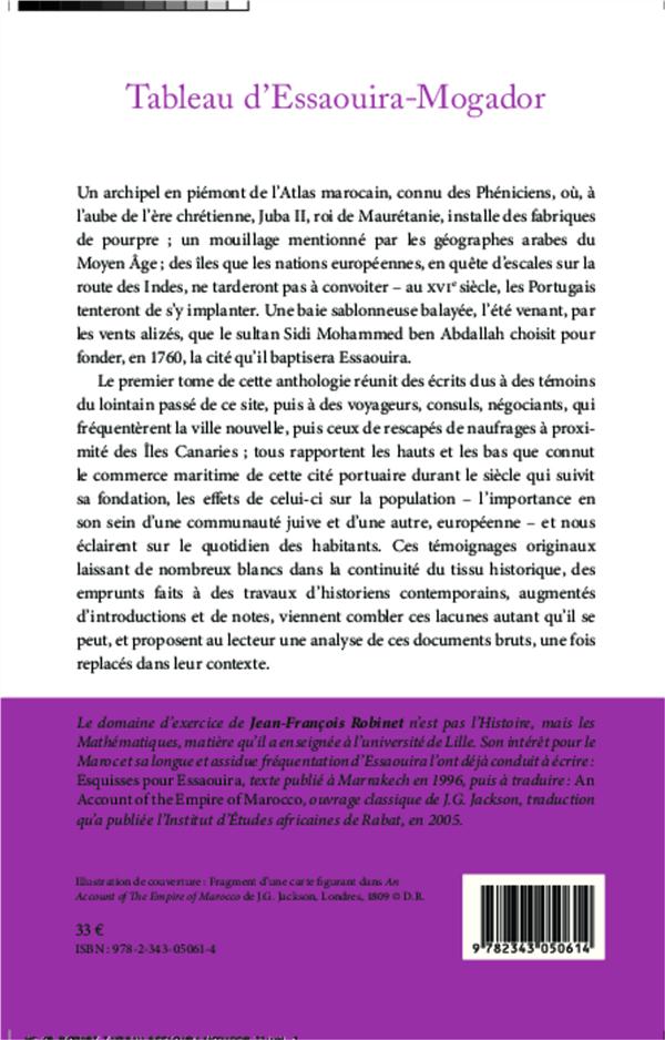 Quatrième de couverture de « TABLEAU D'ESSAOUIRA-MOGADOR - VOL01 - ECRITS SUR UNE VILLE MAROCAINE ET SA REGION - TOME I »