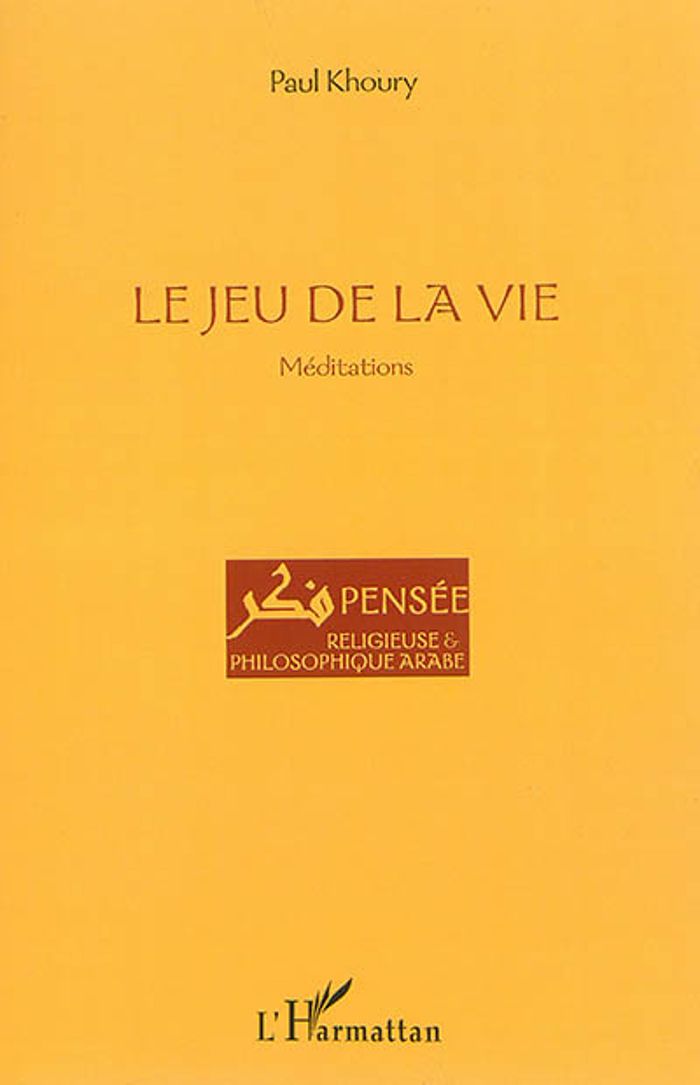 Couverture du livre « LE JEU DE LA VIE - MEDITATIONS » de Paul Khoury, librairie Les Contes Infusés à Corte