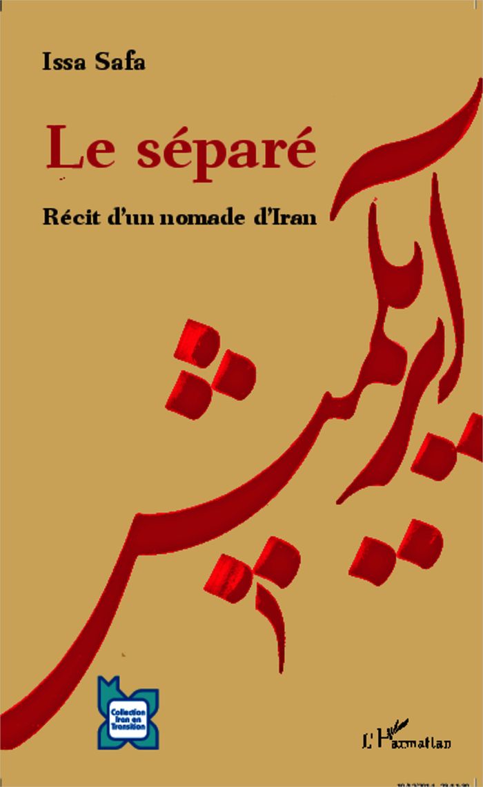 Couverture du livre « LE SEPARE - RECIT D'UN NOMADE D'IRAN » de Issa Safa, librairie Les Contes Infusés à Corte