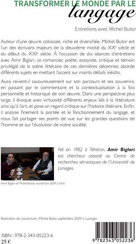 Quatrième de couverture de « TRANSFORMER LE MONDE PAR LE LANGAGE - ENTRETIENS AVEC MICHEL BUTOR »
