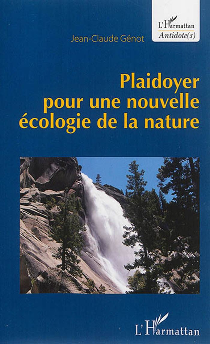 Couverture du livre « PLAIDOYER POUR UNE NOUVELLE ECOLOGIE DE LA NATURE » de Genot Jean Claude, librairie Les Contes Infusés à Corte