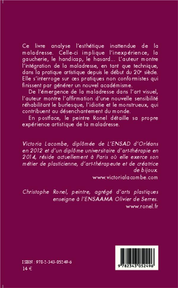 Quatrième de couverture de « LA MALADRESSE DANS L'ART CONTEMPORAIN - VERITE DU GESTE OU ILLUSION ESTHETIQUE ? »