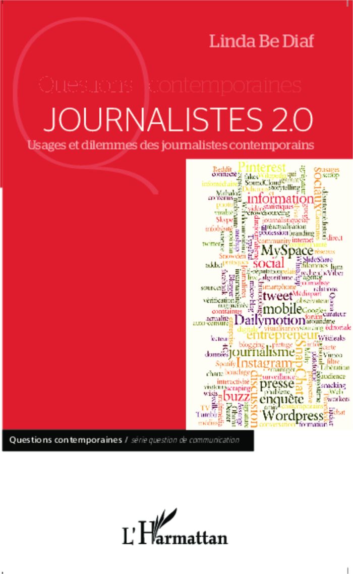 Couverture du livre « JOURNALISTES 2.0 - USAGES ET DILEMMES DES JOURNALISTES CONTEMPORAINS » de Be Diaf Linda, librairie Les Contes Infusés à Corte