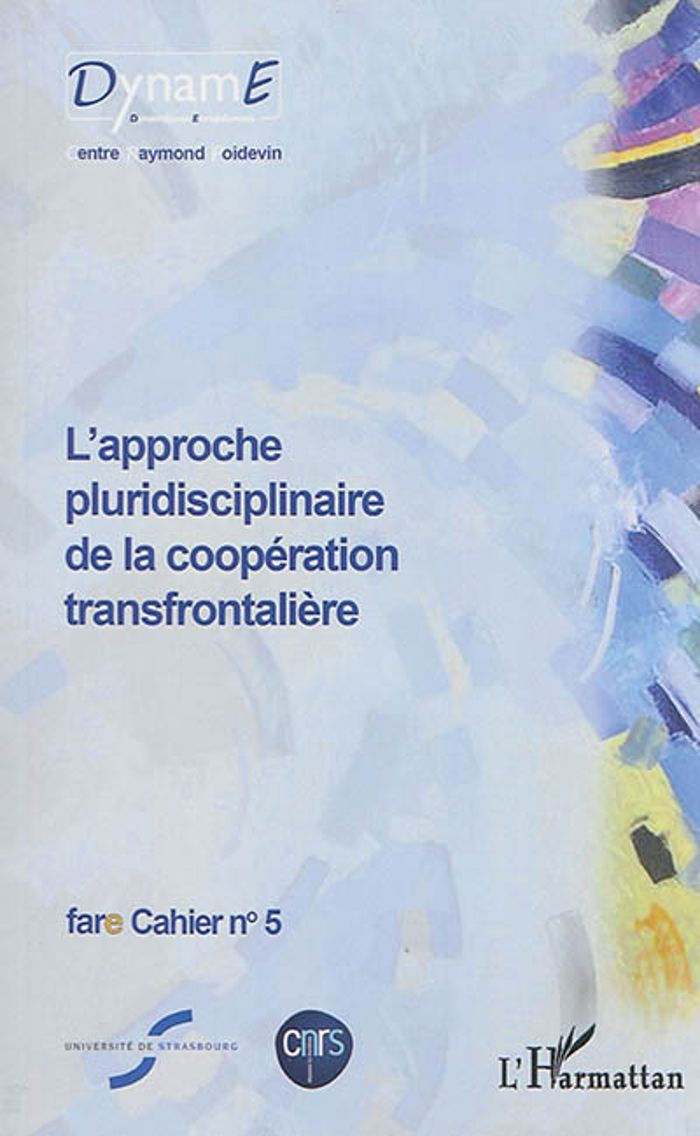 Couverture du livre « L'APPROCHE PLURIDISCIPLINAIRE DE LA COOPERATION TRANSFRONTALIERE - FARE CAHIER N  5 » de Birte Wassenberg, librairie Les Contes Infusés à Corte