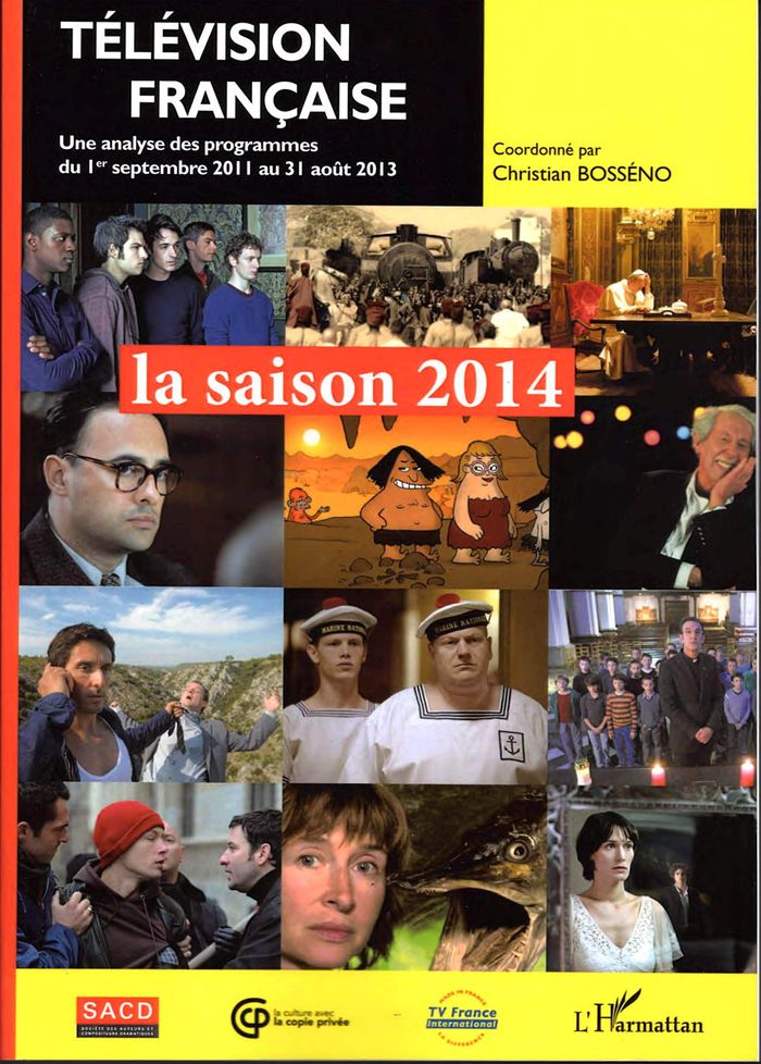 Couverture du livre « TELEVISION FRANCAISE : LA SAISON 2014 - UNE ANALYSE DES PROGRAMMES DU 1ER SEPTEMBRE 2011 AU 31 AOUT » de Christian Bosseno, librairie Les Contes Infusés à Corte