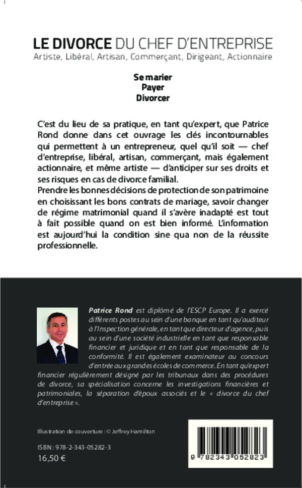 Quatrième de couverture de « LE DIVORCE DU CHEF D'ENTREPRISE - ARTISTE, LIBERAL, ARTISAN, COMMERCANT, ACTIONNAIRE - SE MARIER, PA »