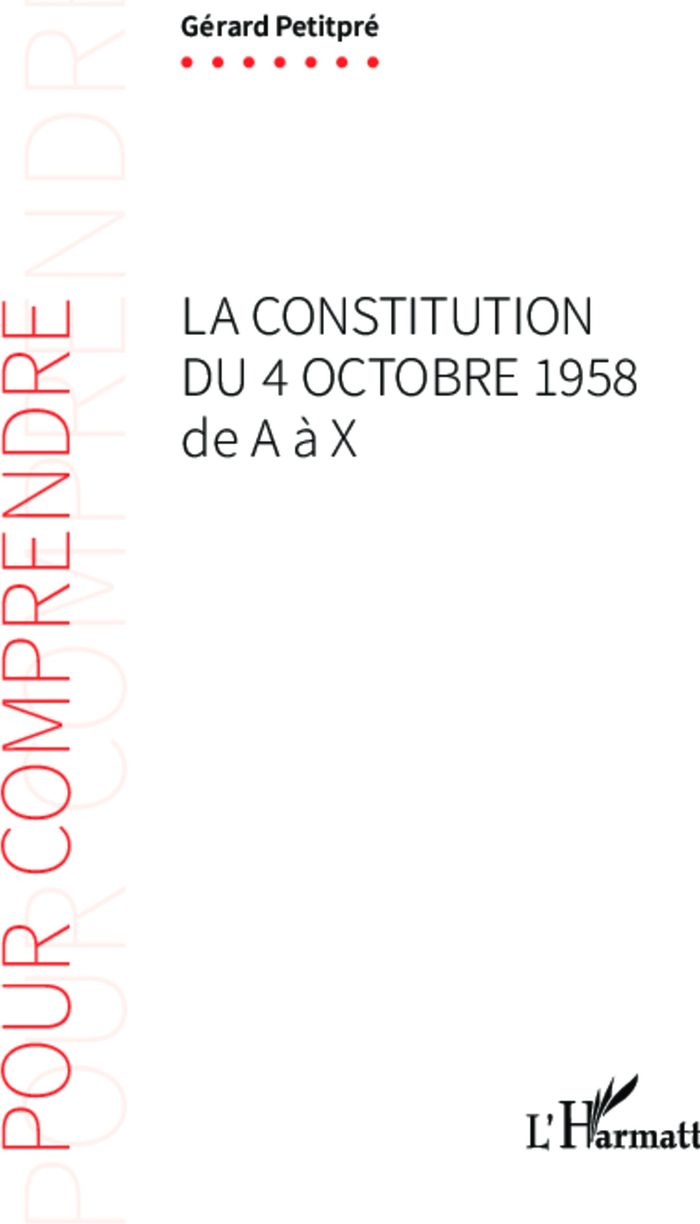 Couverture du livre « LA CONSTITUTION DU 4 OCTOBRE 1958 DE A A X » de Gerard Petitpre, librairie Les Contes Infusés à Corte
