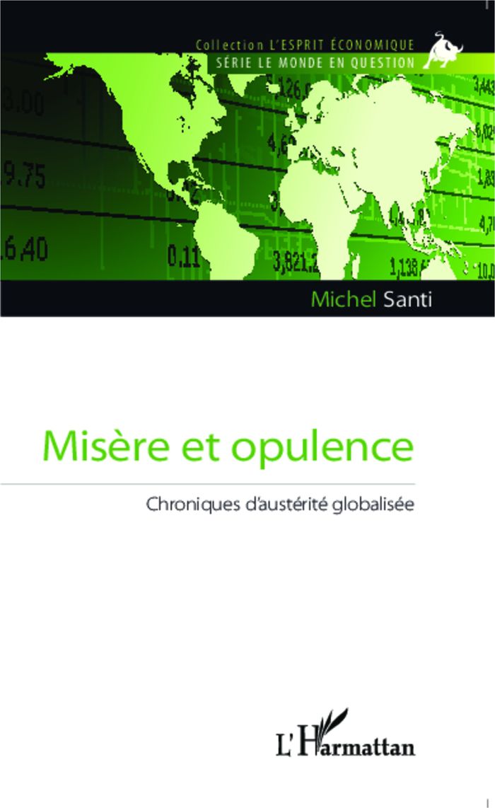 Couverture du livre « MISERE ET OPULENCE - CHRONIQUES D'AUSTERITE GLOBALISEE » de Michel Santi, librairie Les Contes Infusés à Corte