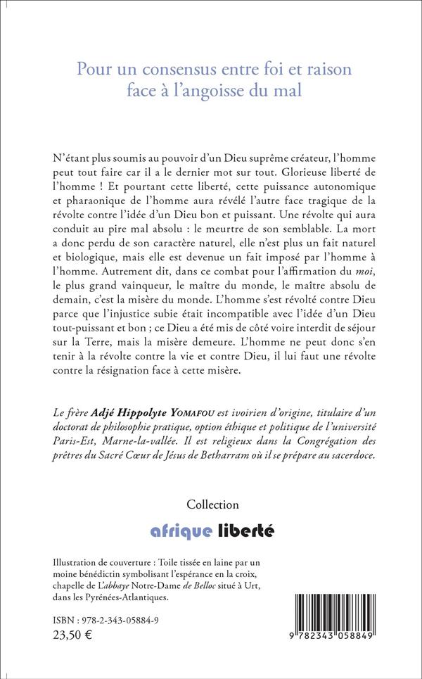 Quatrième de couverture de « POUR UN CONSENSUS ENTRE FOI ET RAISON FACE A L'ANGOISSE DU MAL »