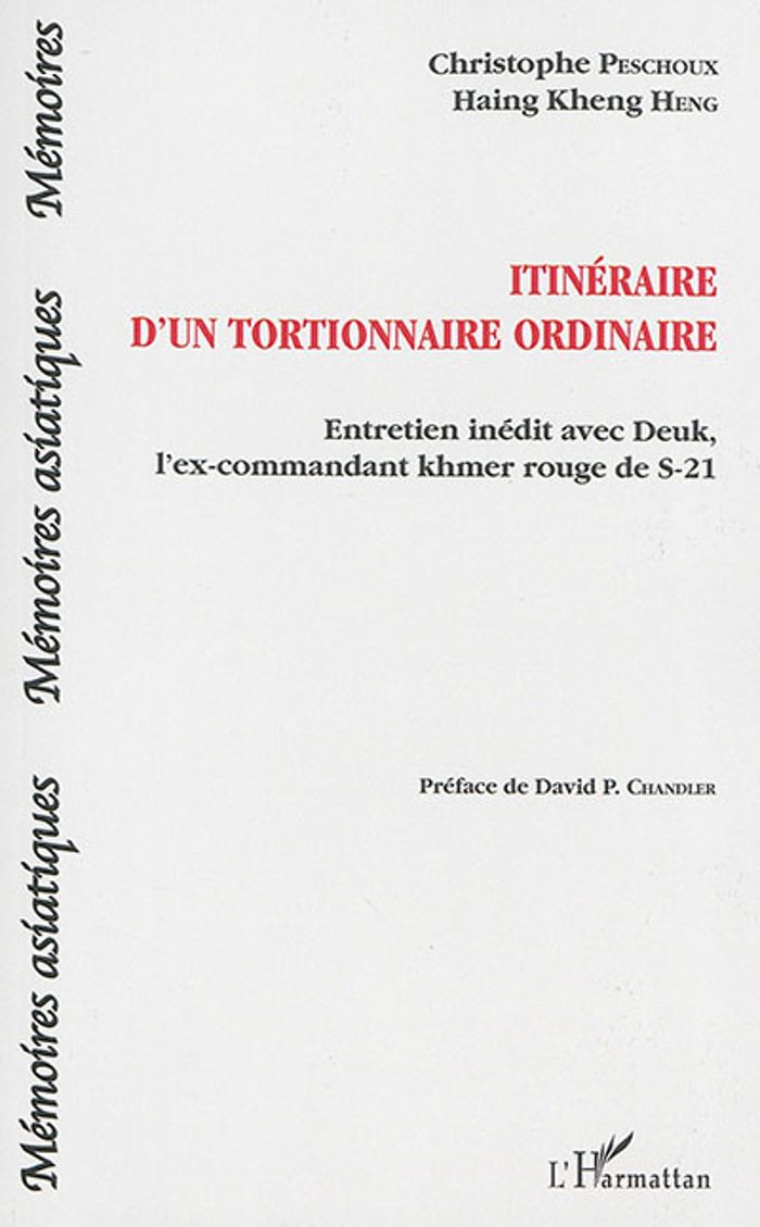 Couverture du livre « ITINERAIRE D'UN TORTIONNAIRE ORDINAIRE - ENTRETIEN INEDIT AVEC DEUK, L'EX-COMMANDANT KHMER ROUGE DE » de Heng/peschoux, librairie Les Contes Infusés à Corte