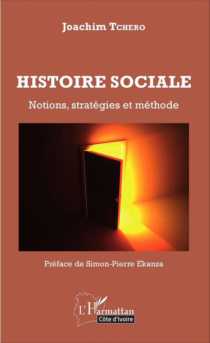 Couverture du livre « HISTOIRE SOCIALE - NOTIONS, STRATEGIES ET METHODES » de Joachim Tchero, librairie Les Contes Infusés à Corte