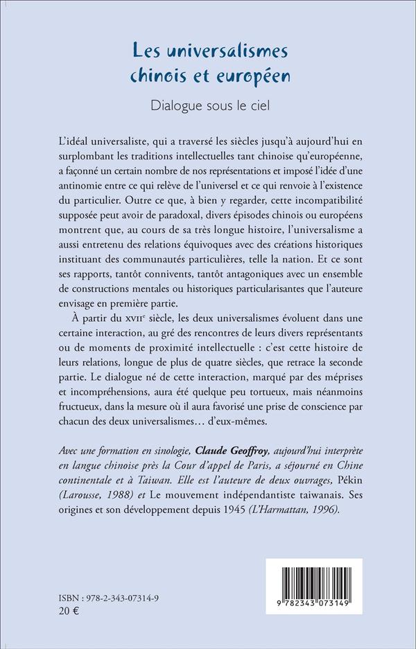 Quatrième de couverture de « LES UNIVERSALISMES CHINOIS ET EUROPEEN - DIALOGUE SOUS LE CIEL »