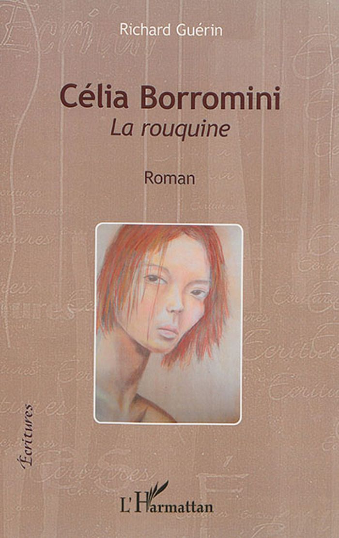 Couverture du livre « CELIA BORROMINI - LA ROUQUINE - ROMAN » de Richard Guerin, librairie Les Contes Infusés à Corte