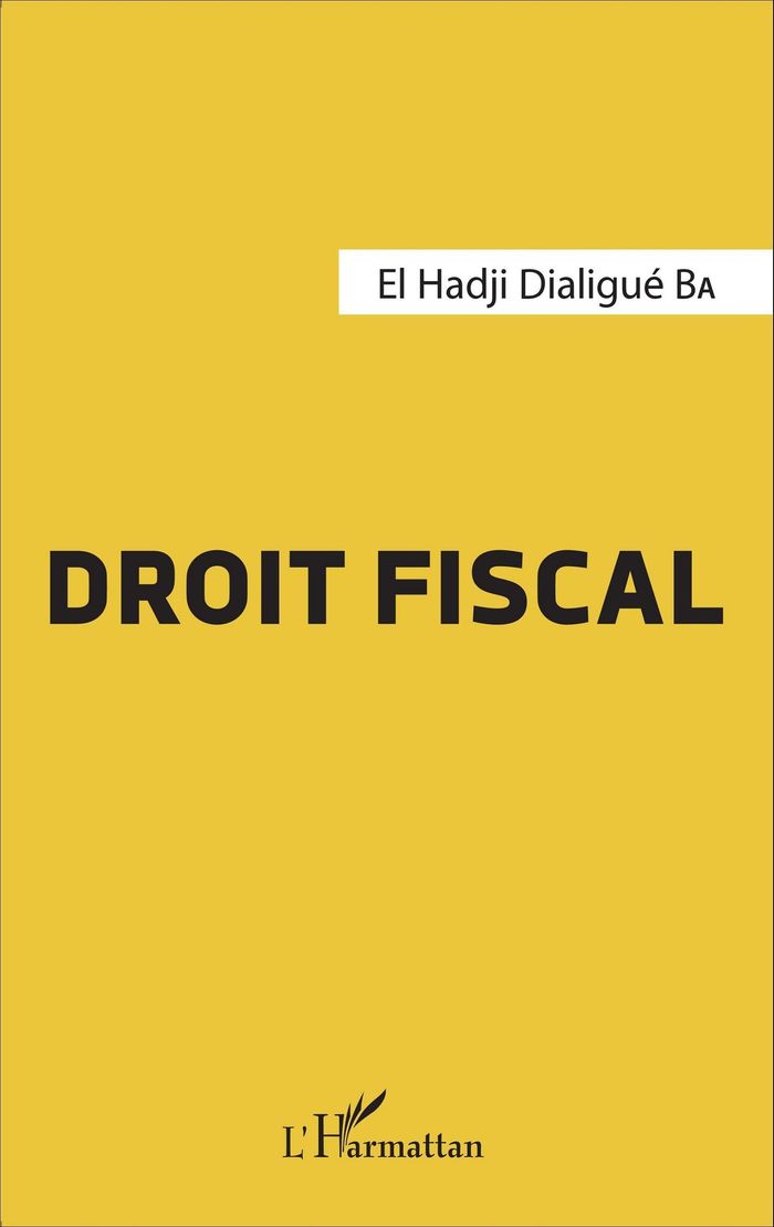 Couverture du livre « DROIT FISCAL » de Ba El Hadji Dialigue, librairie Les Contes Infusés à Corte