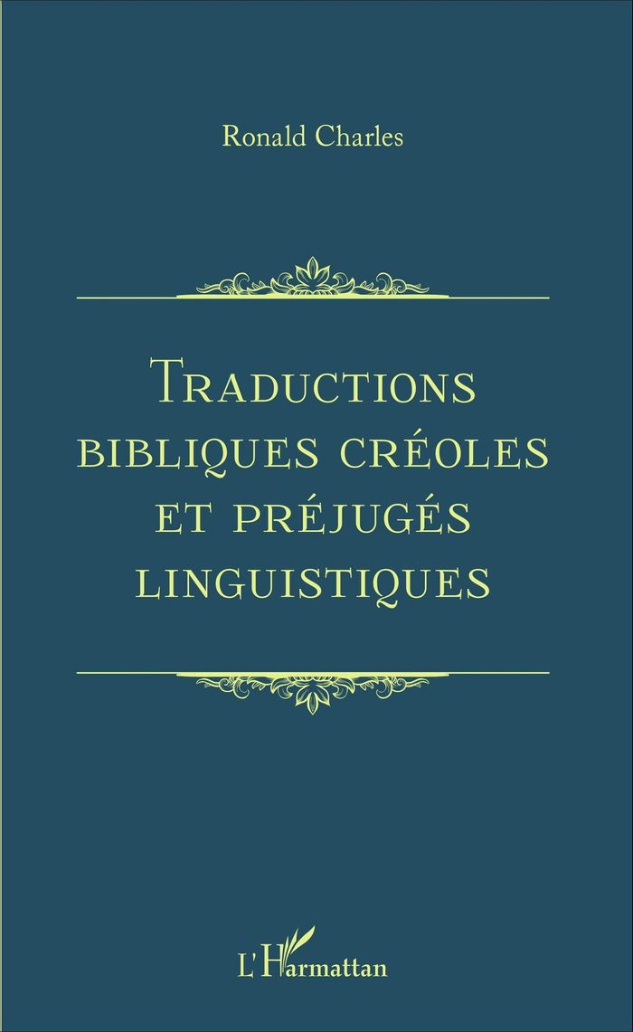 Couverture du livre « TRADUCTIONS BIBLIQUES CREOLES ET PREJUGES LINGUISTIQUES » de Ronald Charles, librairie Les Contes Infusés à Corte