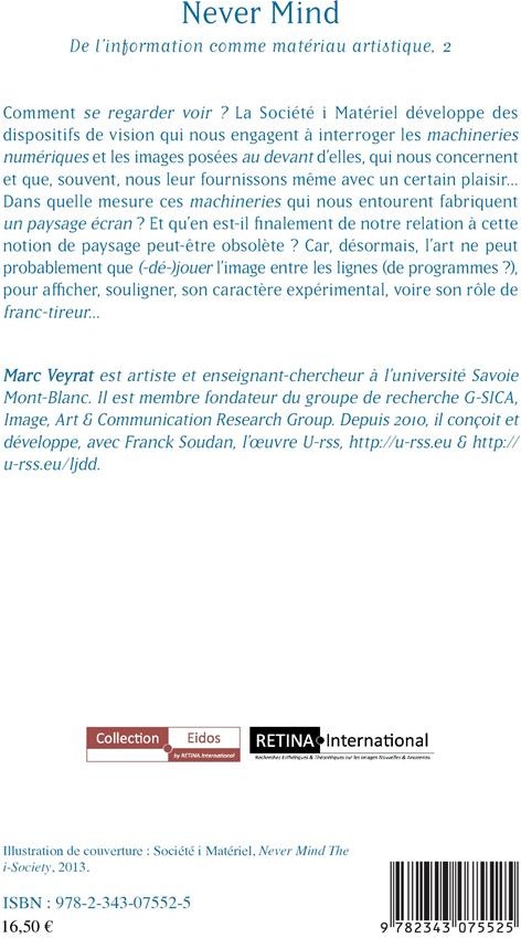 Quatrième de couverture de « NEVER MIND - DE L'INFORMATION COMME MATERIAU ARTISTIQUE, 2 »