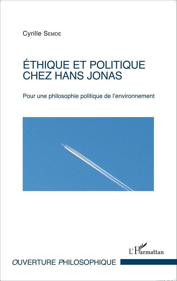 Couverture du livre « ETHIQUE ET POLITIQUE CHEZ HANS JONAS - POUR UNE PHILOSOPHIE POLITIQUE DE L'ENVIRONNEMENT » de Cyrille Semde, librairie Les Contes Infusés à Corte